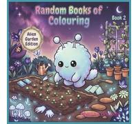 Random Books of Colouring: Alien Garden Edition