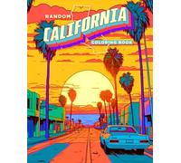 Random California Coloring Book: A Historic & Educational California Coloring Adventure for All Ages