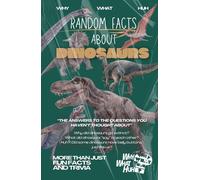 Random Facts About Dinosaurs: More Than Just Fun Facts and Trivia