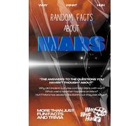 Random Facts About Mars: More Than Just Fun Facts and Trivia About The Red Planet