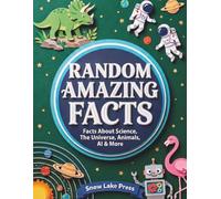 Random Fun Facts Book for Kids: 1500+ Amazing Trivia About Space, Animals, Science, The Human Body, Technology & AI for Kids: A Ultimate Book of ... | True or False Secret Guide of Weird Facts