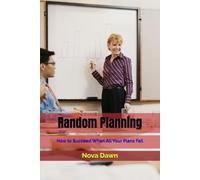 Random Planning: How to Succeed When All Your Plans Fail
