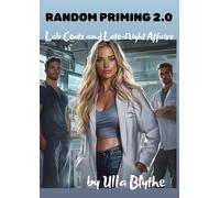 RANDOM PRIMING 2.0: Lab Coats and Late-Night Affairs