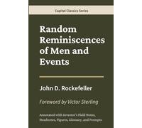 Random Reminiscences of Men and Events: Capital Classics Series - Annotated Sovereign Edition