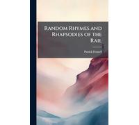 Random Rhymes and Rhapsodies of the Rail