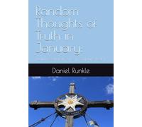 Random Thoughts of Truth - January:: Daily Devotional Series in Scripture Book I: 1