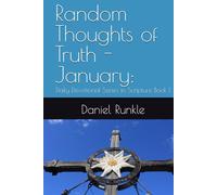 Random Thoughts of Truth - January:: Daily Devotional Series in Scripture Book I