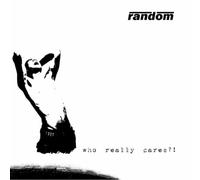 Random - Who Really Cares [Import]