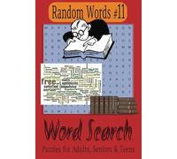 Random Words #11 Word Search: Enjoyable Word Search Puzzles for Adults with Easy-to-Read Print | 6 x 9 inches | 110 pages | 50+ Puzzles | a Great Gift for Vacations, Holidays and Free Time.