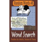 Random Words #8 Word Search: Enjoyable Word Search Puzzles for Adults with Easy-to-Read Print | 6 x 9 inches | 110 pages | 50+ Puzzles | a Great Gift for Vacations, Holidays and Free Time.