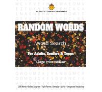 Random Words Word Search For Adults, Seniors & Teens Large Print Edition: 3,000 Random Words to Challenge Memory and Focus - Surprising, Everyday, and Curious Terms