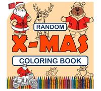 Random X-mas Coloring Book: Christmas coloring book for coloring book lovers of all ages, children and adults