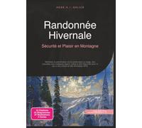 Randonnée Hivernale: Sécurité et Plaisir en Montagne