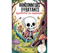 Randonneurs effrayants. Squelettes en randonnée. Aventure créative en forêt à colorier. Coloriages amusants dans la forêt enchantée - Os en mouvement ... effrayant pour enfants. Effrayant en forêt.