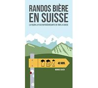 Randos bière en Suisse: La façon la plus rafraîchissante de voir la Suisse