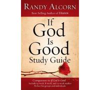 Randy Alcorn If God is Good (Study Guide) (Tascabile)