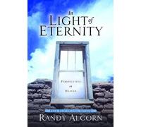 Randy Alcorn In Light of Eternity (Copertina rigida)