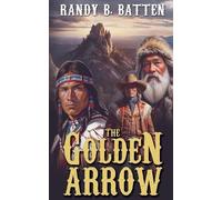 Randy B Batten The Golden Arrow (Tascabile)