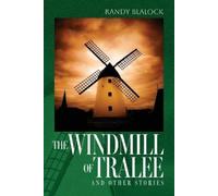 Randy Blalock The Windmill of Tralee (Tascabile)
