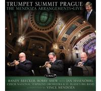 Randy Brecker & Bobby Shew Trumpet Summit Prague: The Mendoza Arrangements (CD)