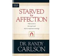 Randy Carlson Starved For Affection (Tascabile) Focus on the Family