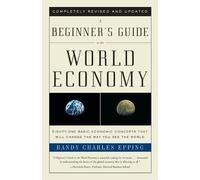 Randy Charles Epping A Beginner's Guide to the World Economy (Tascabile)