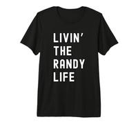 Randy Che Vive la Vita di Randy Nome Divertente Maglietta Premium