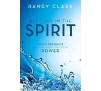 Randy Clark Baptized in the Spirit (Tascabile)