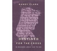 Randy Clark Destined for the Cross (Tascabile)
