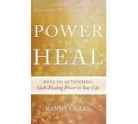 Randy Clark Power to Heal (Copertina rigida)