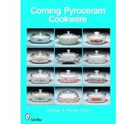 Randy & Debbie Coe Corning PyroceramR Cookware (Tascabile)