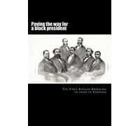 Randy Decuir Paving the way for a black president (Tascabile)