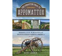 Randy Denmon The Forgotten Trail to Appomattox (Tascabile)