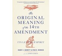 Randy E. Barnett Evan D. The Original Meaning of the Fourteenth Am (Tascabile)