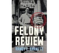 Randy E. Barnett Felony Review (Copertina rigida)