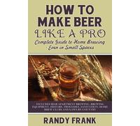 Randy Frank How to Make Beer Like a Pro (Tascabile)
