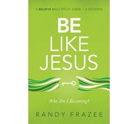 Randy Frazee Be Like Jesus Bible Study Guide (Tascabile)