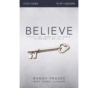 Randy Frazee Believe Bible Study Guide (Tascabile)