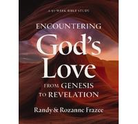 Randy Frazee Rozanne F Encountering God's Love from Genesis to Revel (Tascabile)