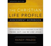 Randy Frazee The Christian Life Profile Assessment Workbook Updated (Tascabile)