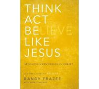Randy Frazee Think, Act, Be Like Jesus (Tascabile)
