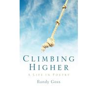 Randy Goss Climbing Higher/A Life In Poetry (Tascabile)