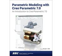 Randy H. Shih Parametric Modeling with Creo Parametric 7.0 (Tascabile)