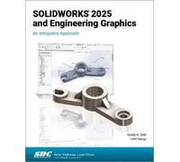Randy H. Shih SOLIDWORKS 2025 and Engineering Graphics (Tascabile)