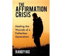 Randy Hix The Affirmation Crisis (Tascabile)
