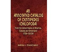 Randy J Mercuri An Annotated Catalog of Centipedes (Chilopoda (Copertina rigida)