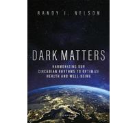 Randy J. Nelson Dark Matters (Copertina rigida) (PRESALE 19/08/2028)