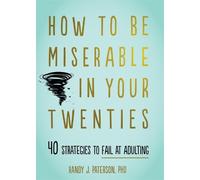 Randy J. Paterson How to Be Miserable in Your Twenties (Tascabile)