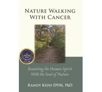 Randy Kidd Nature Walking With Cancer (Copertina rigida)