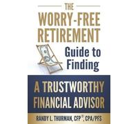 Randy L Thurman The Worry-Free Retirement Guide to Finding a Trustwo (Tascabile)